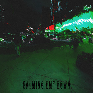 Calmin’ It Down (Explicit)