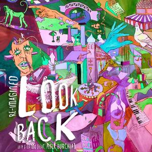 Look Back (feat. Peter Burchia) [Re-Imagined]