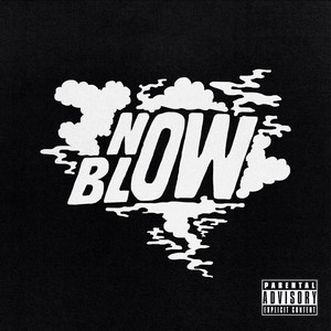 Now Blow (Explicit)