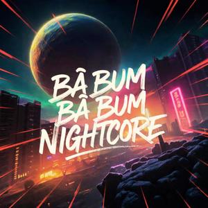 BÁ BUM BÁ BUM (NIGHTCORE)