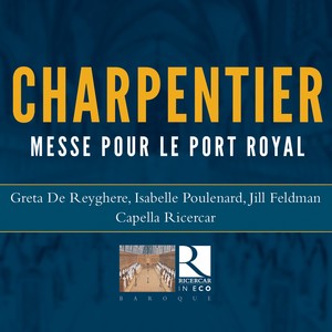 Charpentier: Messe pour le Port Royal, H. 5 (Ricercar in Eco)