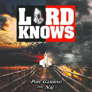 Lord Knows (feat. NAJ) (Explicit)