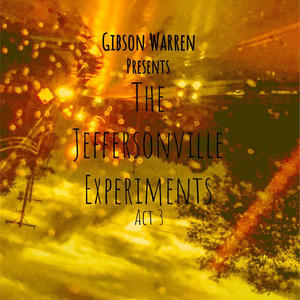 The Jeffersonville Experiments (Act 3) [Explicit]