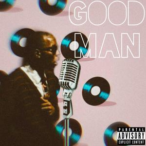 Good Man (Freestyle) (Explicit)