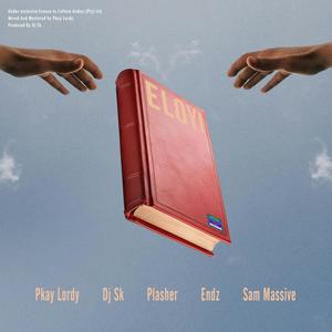 ELOYI (feat. Pkay Lordy, Dj Sk, Plasher, Endz & Sam Massive)