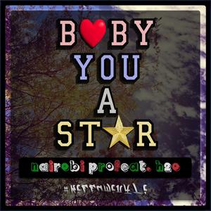 Baby You A Star(feat. h2o ProductionZ)