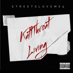 KuttThroat Living (feat. STREETSLOVEME5)