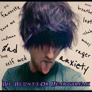 Big Blunts or Heartbreak (Explicit)