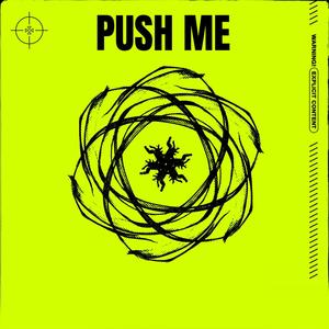 PUSH ME