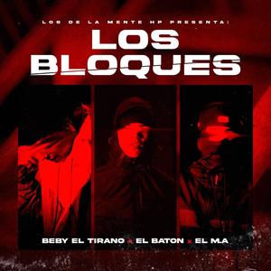 LOS BLOQUES (El Beby x El Baton x M.A Freestyle #1) (Explicit)