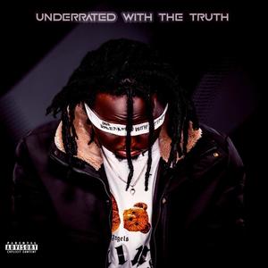 Underrated With The Truth (Explicit)