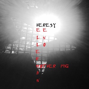 Heresy(feat. Mother Pig)