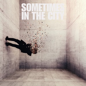 Sometimes In The City