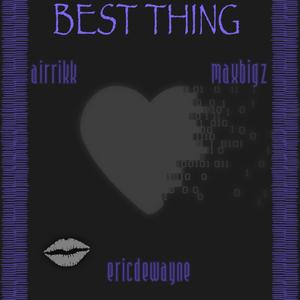 Best Thing (Explicit)