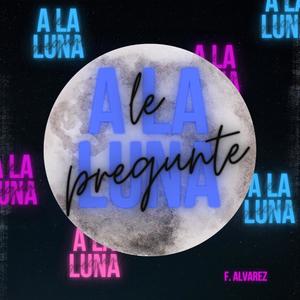 Le Pregunte a La Luna