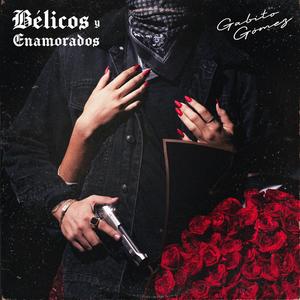 Bélicos y Enamorados (Explicit)