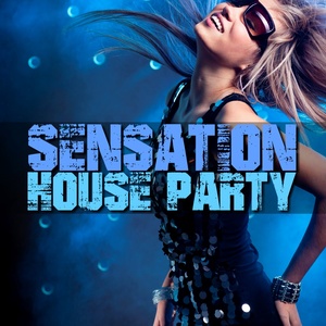 Sensation House Party