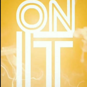 ON IT (feat. STUNNA SHAM FT. TEE CHERI, & BUTTA) (Explicit)