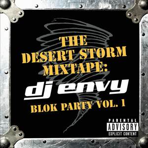 The Desert Storm Mixtape: DJ Envy Blok Party Vol. 1 (Explicit)