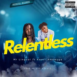 Relentless (feat. Kwesi Amewuga)