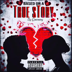 Based on a true story (feat. E.ROSS) [Explicit]