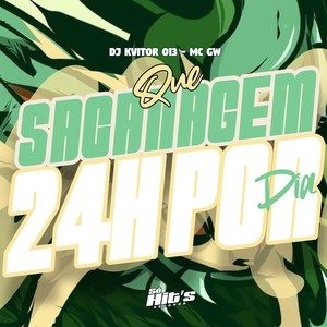 Que Sacanagem 24h Por Dia (Explicit)