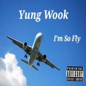 I'm So Fly (Explicit)