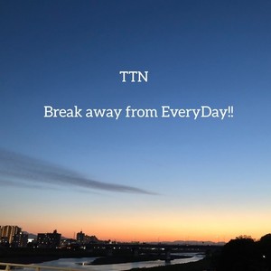 Break away from EveryDay!!