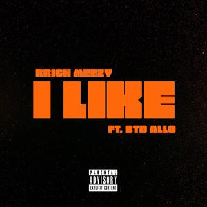 I Like (feat. BTD ALLO) (Explicit)