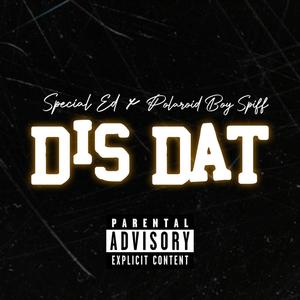 Dis Dat (feat. Special Ed) [Explicit]