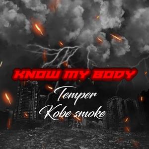 Know My Body (feat. Kobe smoke) [Explicit]