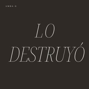 LO DESTRUYÓ