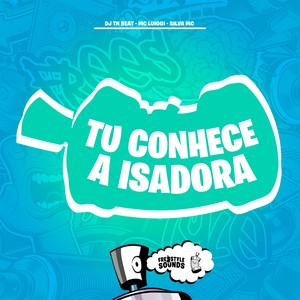 Tu Conhece A Isadora (Explicit)