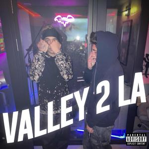 Valley2LA (feat. Wholelottaraxx) (Explicit)