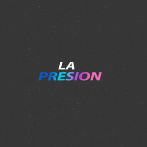 LA PRESION (Remix|Explicit)
