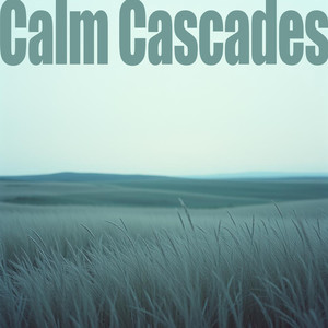 Calm Cascades