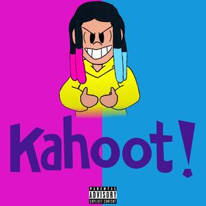 Kahoot! (Explicit)