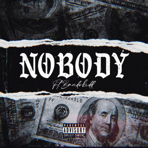 Nobody (feat. bANDOKIDD) [Explicit]