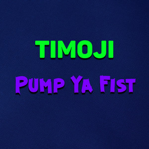 Pump Ya Fist