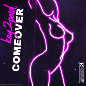 COME OVER (Explicit)