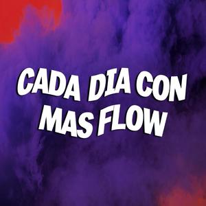 Cada dia con mas flow