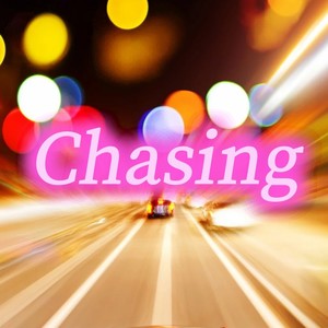 Chasing