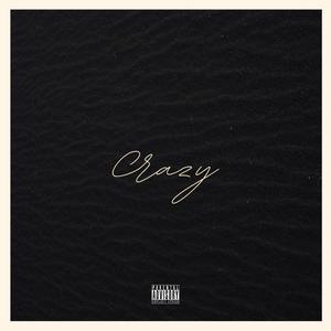 Crazy (Explicit)