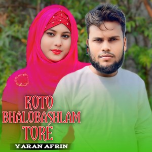 KOTO BHALOBASHLAM TORE