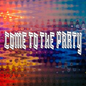 Come to the Party