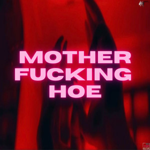 mother****ing hoe (Explicit)