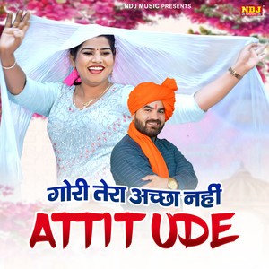 Gori Tera Achha Nahi Attitude