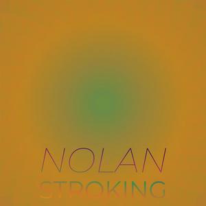 Nolan Stroking