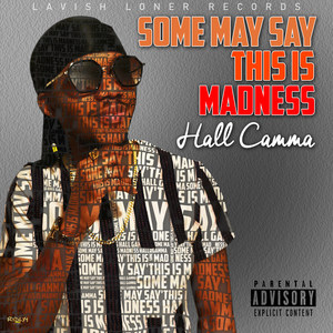 Some May Say 'this Is Madness' (Explicit)