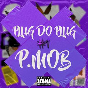 Plug do Plug #1 P.MOB(feat. OG.DARK, Virxs, ODIO.PR & Baiano MC) (Explicit)